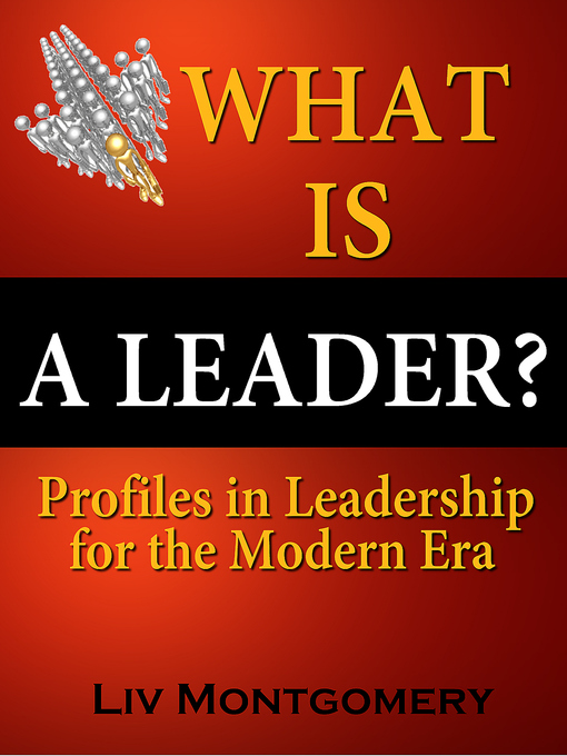 Title details for What is a Leader? by Liv Montgomery - Available